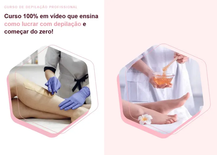 Aprenda como se tornar uma profissional da área e domine as técnicas de depilação de forma simples e prática, mesmo que não tenha nenhuma experiência no ramo.

O Curso Depilação Profissional foi Criado por Especialistas com mais de 10 Anos no mercado da beleza e estética. 

O curso é indicado para quem deseja iniciar do zero ou que não tenha nenhuma noção sobre as técnicas de Depilação ou ate mesmo
para Profissionais que desejam se aperfeiçoar e conhecer novas técnicas de Depilação.
O curso é composto por Vídeo Aulas Passo a Passo + 9 Bônus + Suporte ao Aluno + Grupo VIP de Alunas

Aprenda tudo isso no conforto de sua casa como e quando quiser. 

Além de ter acesso vitalício e atualizações, contará com um suporte via WhatsApp para sanar quaisquer dúvidas sobre o curso.

Para acessar o curso utilize o botão Ir abaixo., Depilação Egípcia, Tipos de Cera e Biossegurança , em, Brasil