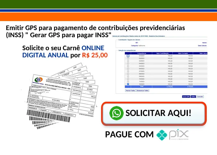 Para solicitar seu carnê anual de pagamentos GPS (12 boletos), acesse o botão acima na imagem.


Emita a Guia da Previdência Social (GPS) para pagar estas contribuições sociais.

A Guia da Previdência Social (GPS) é o documento para pagar as contribuições sociais (INSS) de:

    contribuinte individual;
    segurado especial
    segurado facultativo; e
    entidades obrigadas a entrega de Guia do FGTS e Informações à Previdência Social (GFIP/SEFIP).
, Empréstimo consignado, Pedir aposentadoria e Calcular tempo serviço, em, Brasil