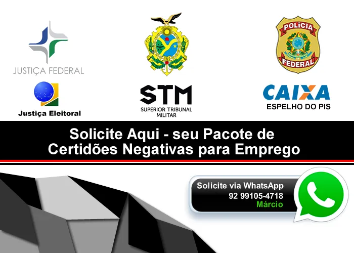 Receba via WhatsApp Pacote com as Certidões Negativas para Emprego em Manaus - para seleção de Vagas de Emprego.

Pague via PIX.



Enviamos suas certidões via WhatsApp em PDF apenas para você imprimir ou se preferir facilitamos a entrega

Globalnet Soluções e Entretenimento
Manutenção de Computadores e Notebooks
Av. Noel Nutels, n.º 52, Feira da Cidade Nova 1, ao Lado do T3
Manaus-AM
Telefone: 92 99105-4718 - Márcio
Suporte 24 horas.!, Solicite sua Negativa, Não perca seu tempo indo ao Cartório e Antecedentes Criminal, em, Brasil